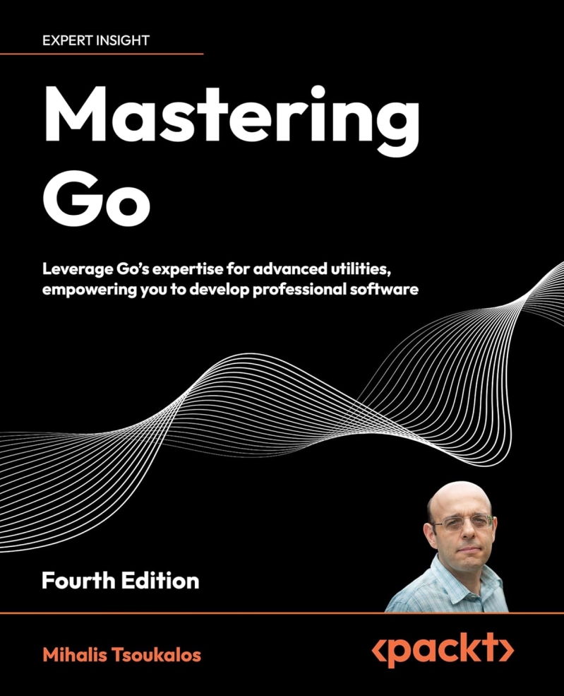 Mastering Go 4th Edition: Advanced Techniques for Professional Software Development